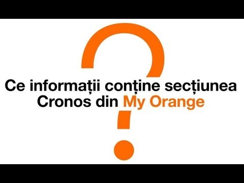 Ce informații conține secțiunea Cronos din My Orange ?