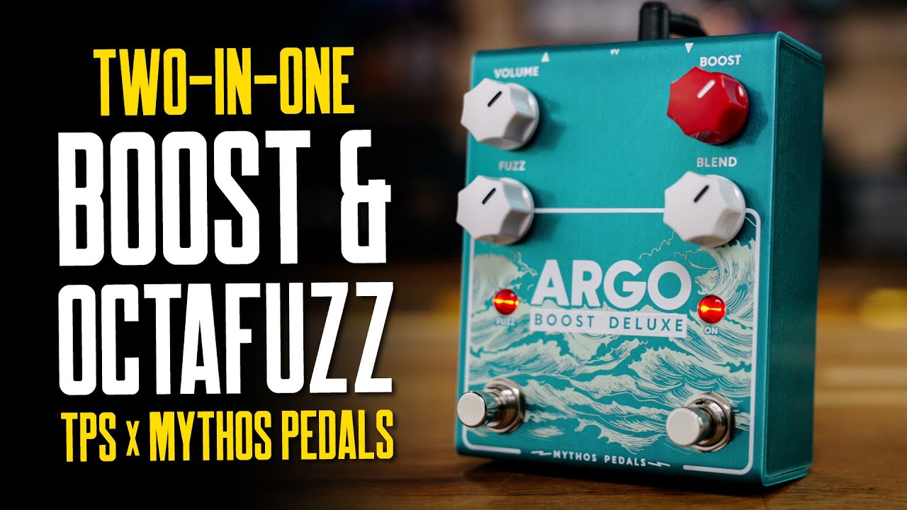 TPS x Mythos Pedals Argo Boost Deluxe [All Round Boost & OctaFuzz In One!] - YouTube