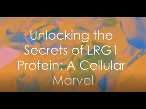 Unlocking the Secrets of LRG1 Protein: A Cellular Marvel