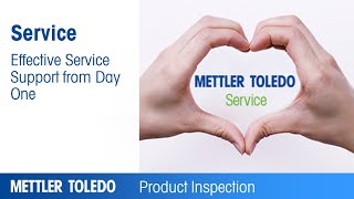 Effective Service Support from Day One - Service - METTLER TOLEDO Product Inspection