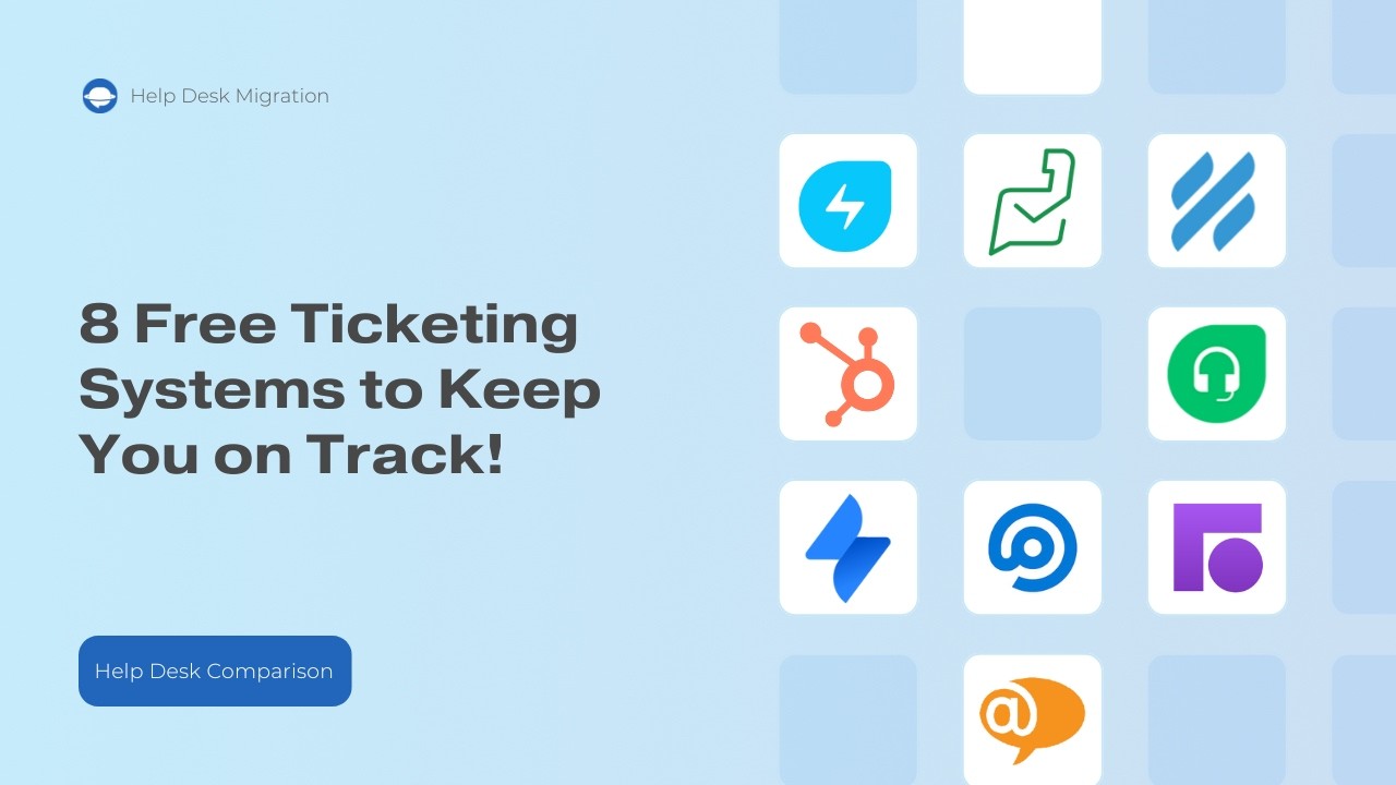 8 Free Ticketing Systems to Keep You on Track!