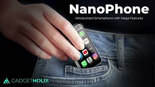 NanoPhone - A Miniaturized Smartphone Packed with Mega Features!